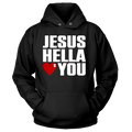 Jesus Hella Loves You OG Hoodie